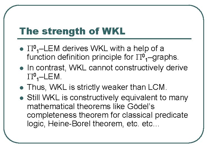 The strength of WKL l l P 01–LEM derives WKL with a help of