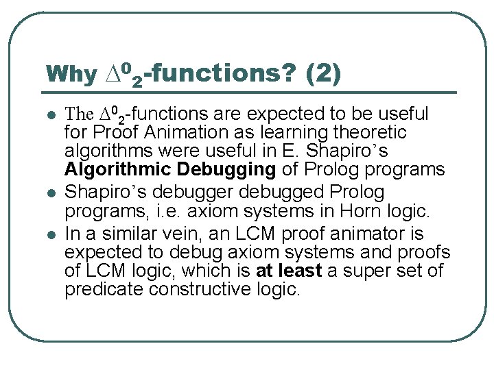 Why D 02 -functions? (2) l l l The D 02 -functions are expected