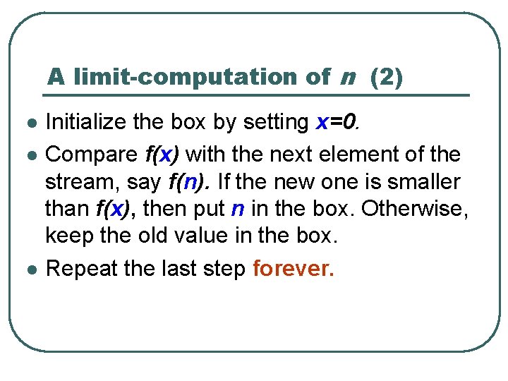 A limit-computation of n (2) l l l Initialize the box by setting x=0.