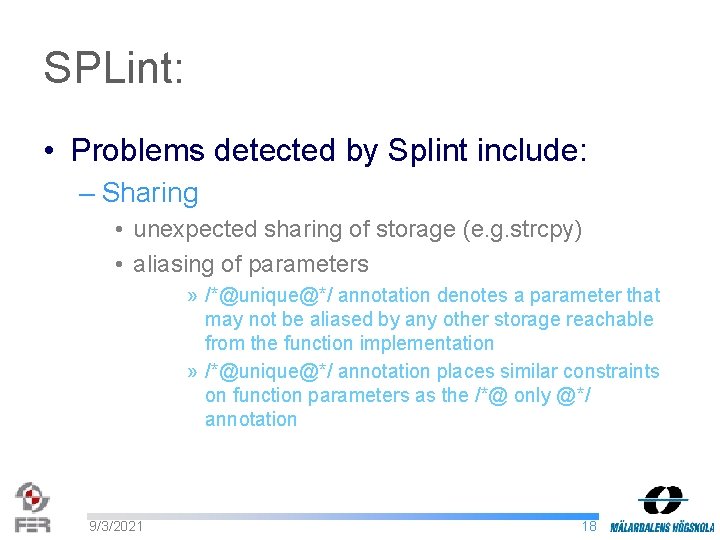 SPLint: • Problems detected by Splint include: – Sharing • unexpected sharing of storage
