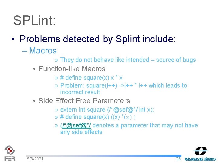 SPLint: • Problems detected by Splint include: – Macros » They do not behave