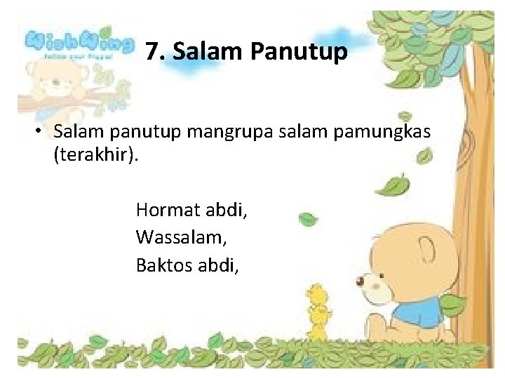 7. Salam Panutup • Salam panutup mangrupa salam pamungkas (terakhir). Hormat abdi, Wassalam, Baktos