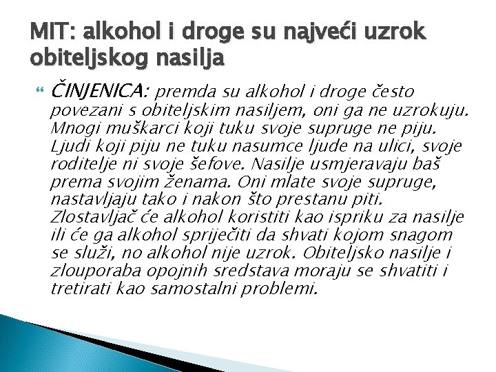MIT: alkohol i droge su najveći uzrok obiteljskog nasilja ČINJENICA: premda su alkohol i MIT: alkohol i droge su najveći uzrok obiteljskog nasilja ČINJENICA: premda su alkohol i