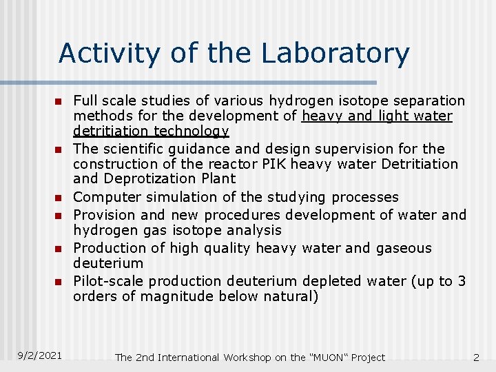 Activity of the Laboratory n n n 9/2/2021 Full scale studies of various hydrogen