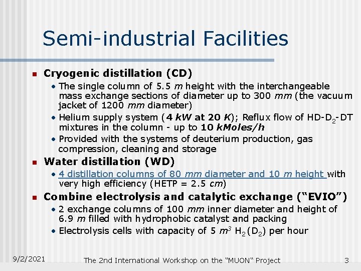 Semi-industrial Facilities n Cryogenic distillation (CD) • The single column of 5. 5 m