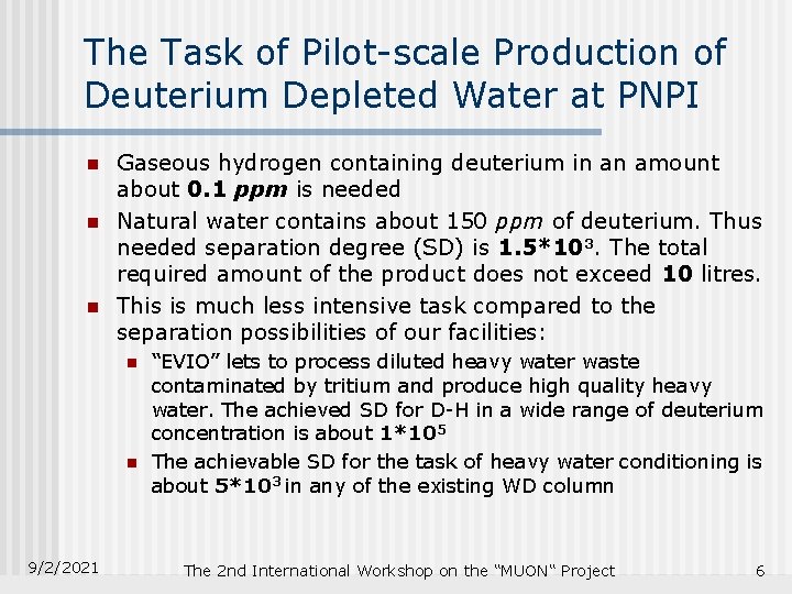 The Task of Pilot-scale Production of Deuterium Depleted Water at PNPI n n n