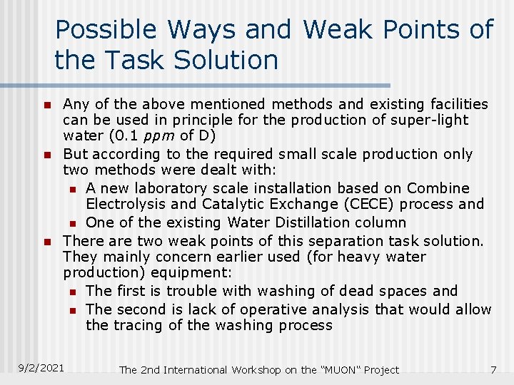 Possible Ways and Weak Points of the Task Solution n Any of the above