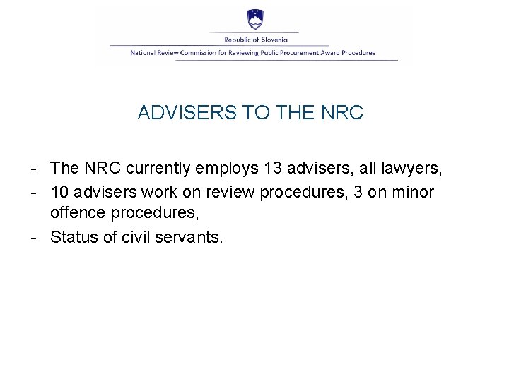 ADVISERS TO THE NRC - The NRC currently employs 13 advisers, all lawyers, -