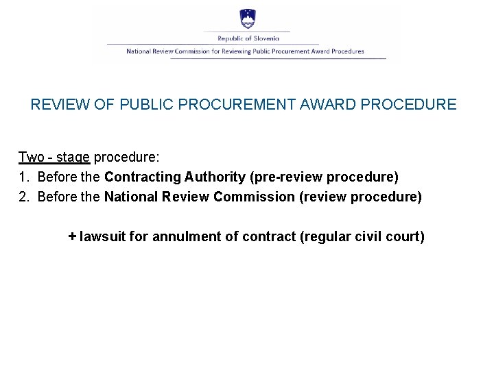 REVIEW OF PUBLIC PROCUREMENT AWARD PROCEDURE Two - stage procedure: 1. Before the Contracting