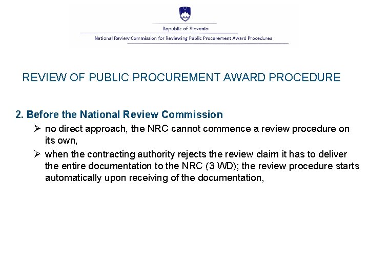 REVIEW OF PUBLIC PROCUREMENT AWARD PROCEDURE 2. Before the National Review Commission Ø no