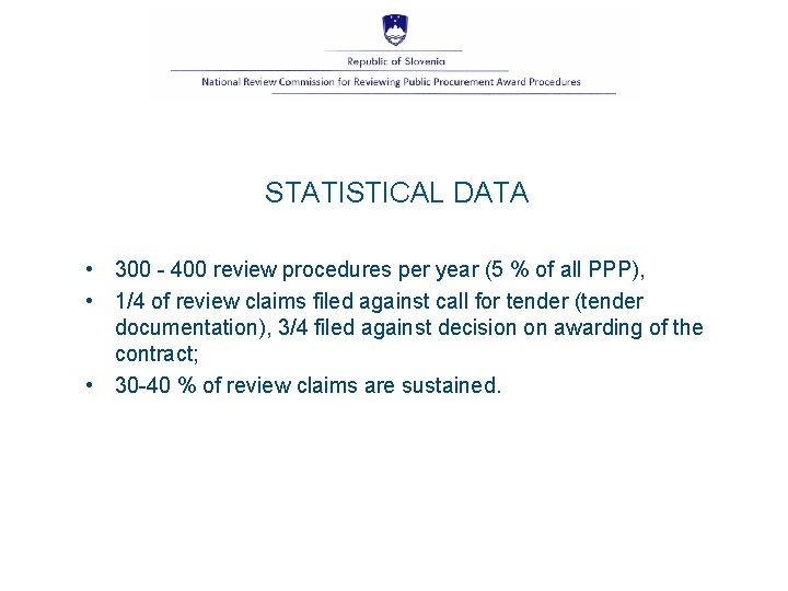 STATISTICAL DATA • 300 - 400 review procedures per year (5 % of all