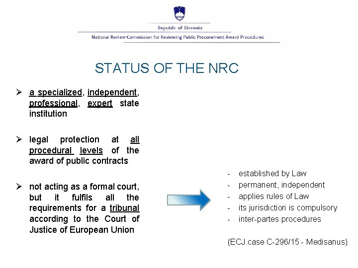 STATUS OF THE NRC Ø a specialized, independent, professional, expert state institution Ø legal