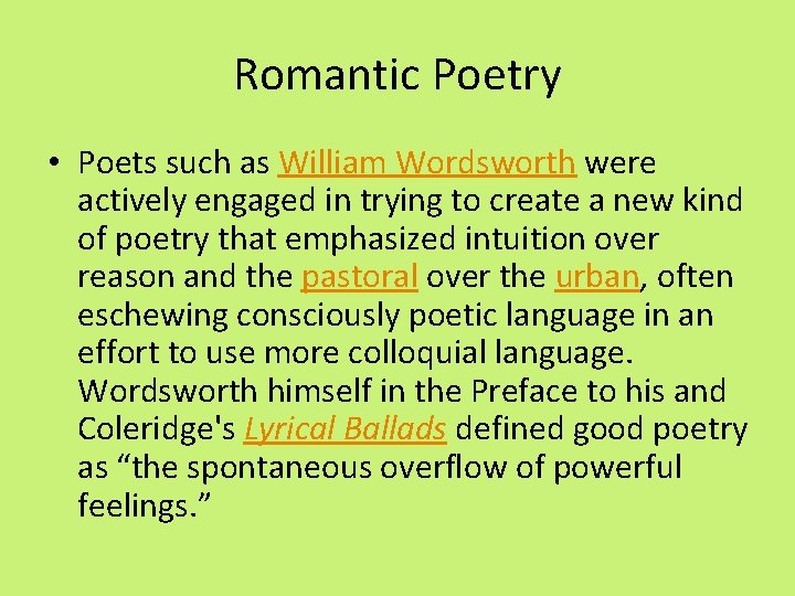Romantic Poetry • Poets such as William Wordsworth were actively engaged in trying to
