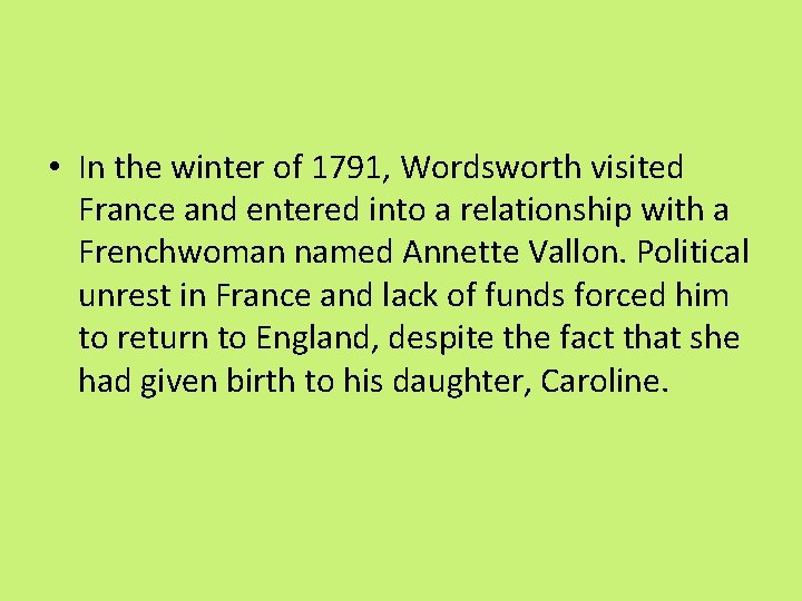  • In the winter of 1791, Wordsworth visited France and entered into a