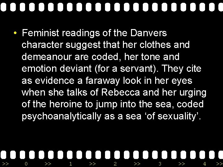  • Feminist readings of the Danvers character suggest that her clothes and demeanour