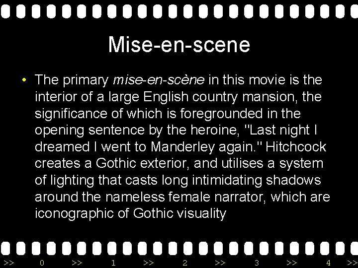 Mise-en-scene • The primary mise-en-scène in this movie is the interior of a large Mise-en-scene • The primary mise-en-scène in this movie is the interior of a large