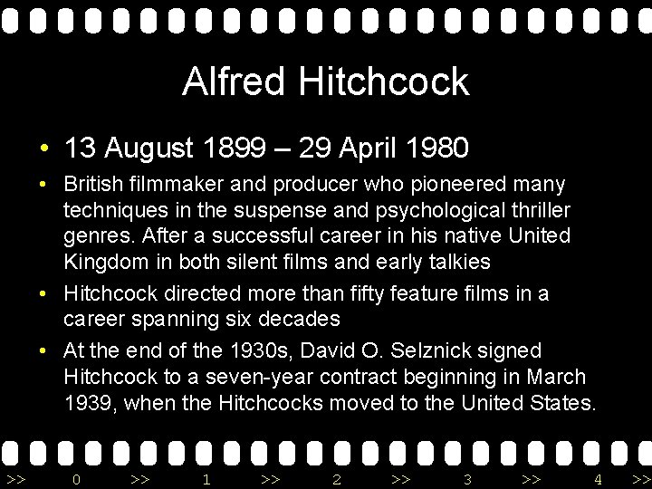 Alfred Hitchcock • 13 August 1899 – 29 April 1980 • British filmmaker and Alfred Hitchcock • 13 August 1899 – 29 April 1980 • British filmmaker and