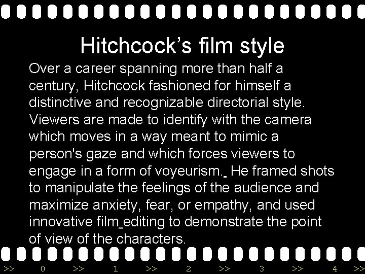 Hitchcock’s film style Over a career spanning more than half a century, Hitchcock fashioned