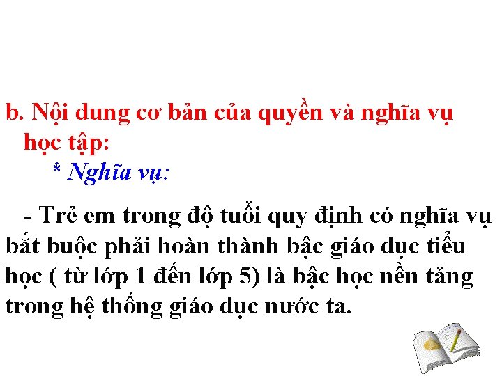 b. Nội dung cơ bản của quyền và nghĩa vụ học tập: * Nghĩa