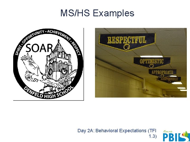 MS/HS Examples Day 2 A: Behavioral Expectations (TFI 1. 3) 