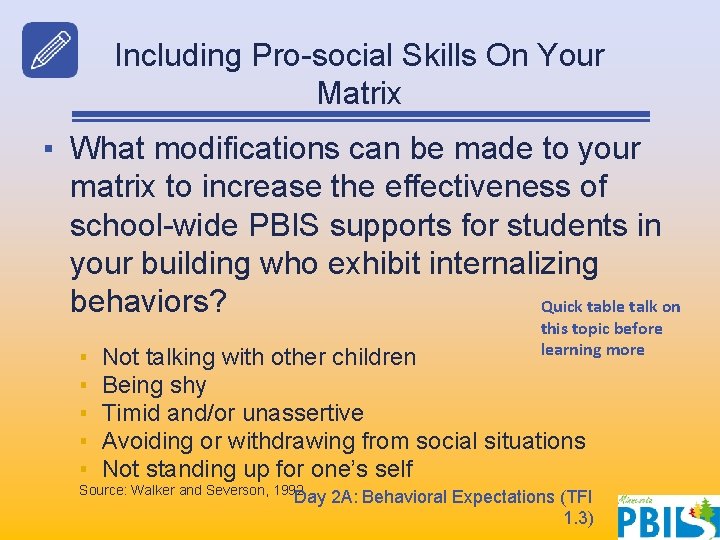 Including Pro-social Skills On Your Matrix ▪ What modifications can be made to your