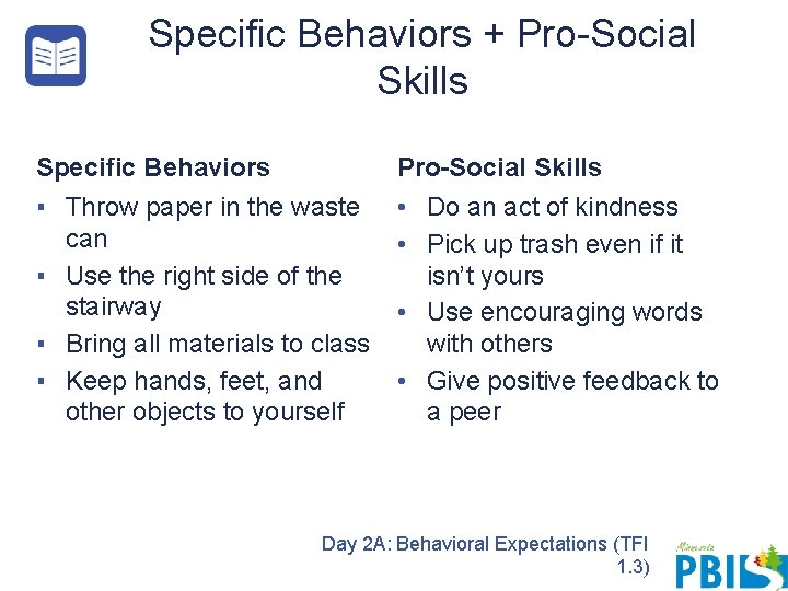 Specific Behaviors + Pro-Social Skills Specific Behaviors ▪ Throw paper in the waste can