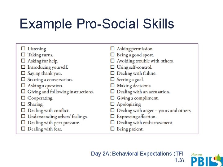 Example Pro-Social Skills Day 2 A: Behavioral Expectations (TFI 1. 3) 