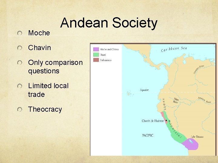Moche Andean Society Chavin Only comparison questions Limited local trade Theocracy 