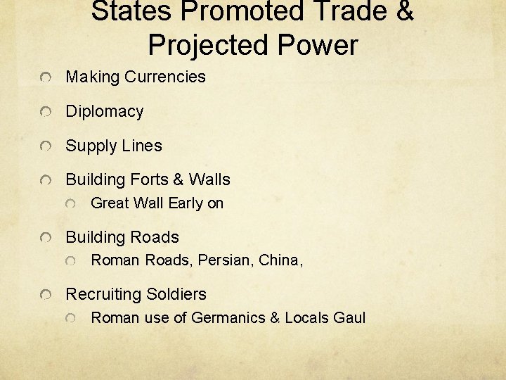 States Promoted Trade & Projected Power Making Currencies Diplomacy Supply Lines Building Forts &