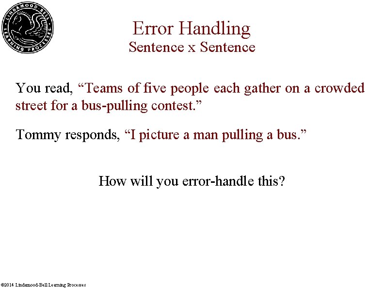 Error Handling Sentence x Sentence You read, “Teams of five people each gather on