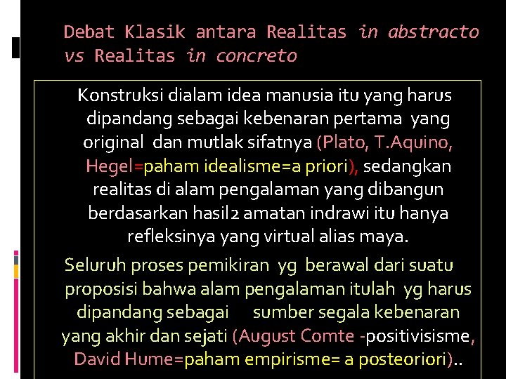 Debat Klasik antara Realitas in abstracto vs Realitas in concreto Konstruksi dialam idea manusia