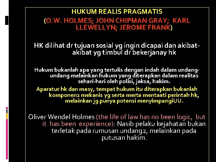 HUKUM REALIS PRAGMATIS (O. W. HOLMES; JOHN CHIPMAN GRAY; KARL LLEWELLYN; JEROME FRANK) HK