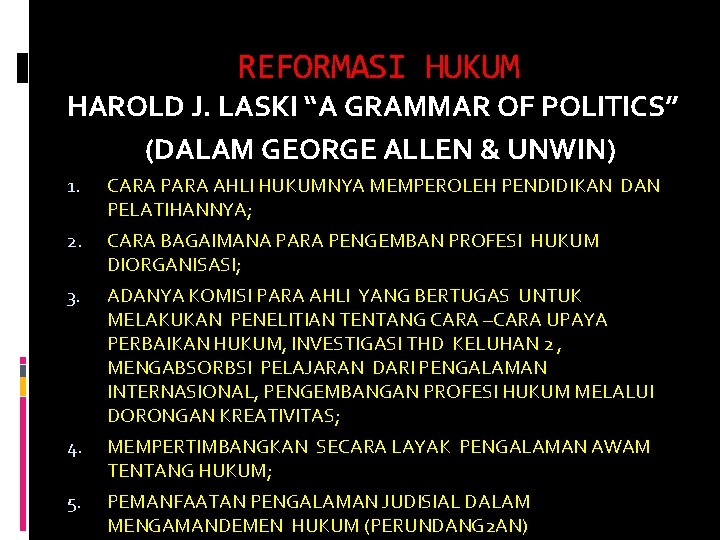 REFORMASI HUKUM HAROLD J. LASKI “A GRAMMAR OF POLITICS” (DALAM GEORGE ALLEN & UNWIN)