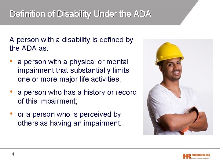 Definition of Disability Under the ADA A person with a disability is defined by