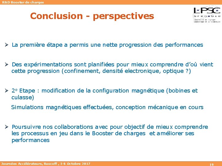 R&D Booster de charges Conclusion - perspectives Ø La première étape a permis une