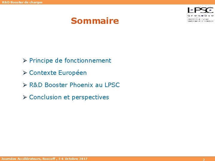 R&D Booster de charges Sommaire Ø Principe de fonctionnement Ø Contexte Européen Ø R&D