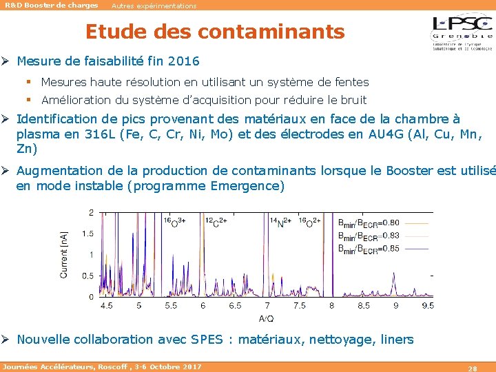 R&D Booster de charges Autres expérimentations Etude des contaminants Ø Mesure de faisabilité fin