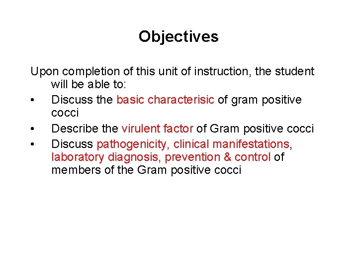 Objectives Upon completion of this unit of instruction, the student will be able to: