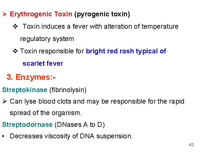 Ø Erythrogenic Toxin (pyrogenic toxin) v Toxin induces a fever with alteration of temperature