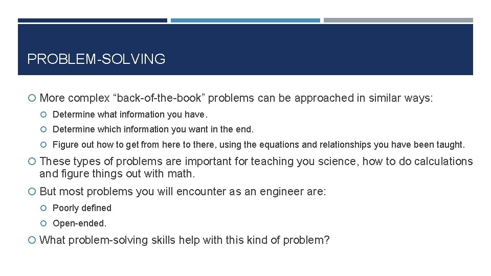 PROBLEM-SOLVING More complex “back-of-the-book” problems can be approached in similar ways: Determine what information
