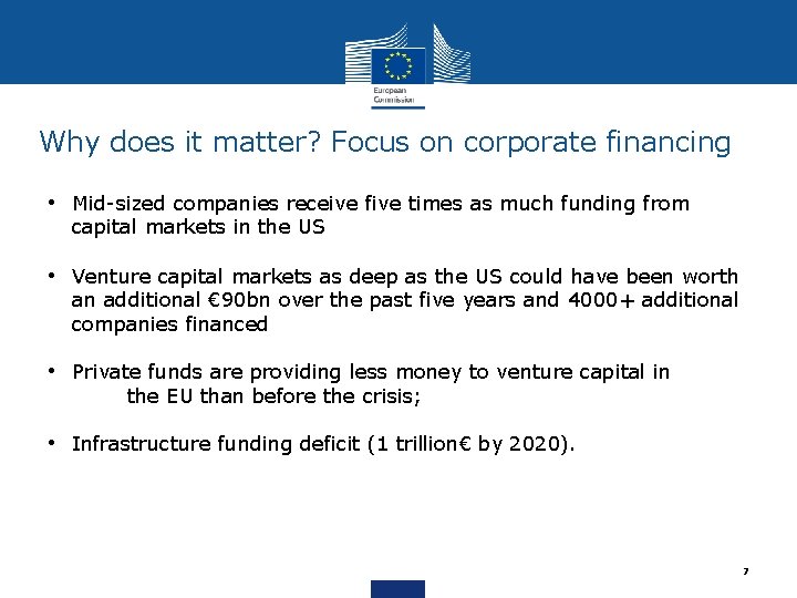Why does it matter? Focus on corporate financing • Mid-sized companies receive five times