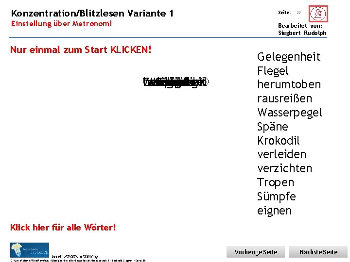 Übungsart: Konzentration/Blitzlesen Einstellung über Metronom! Variante 1 Seite: 20 Bearbeitet von: Siegbert Rudolph Nur