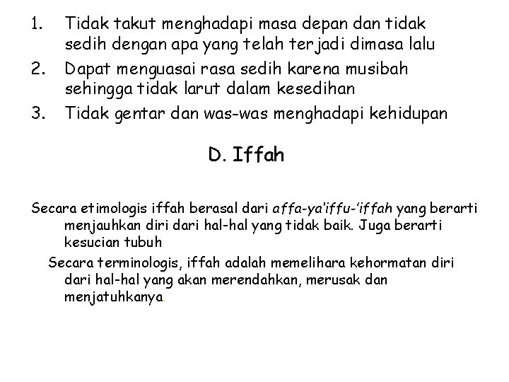 1. 2. 3. Tidak takut menghadapi masa depan dan tidak sedih dengan apa yang