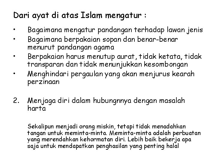 Dari ayat di atas Islam mengatur : • • 2. Bagaimana mengatur pandangan terhadap