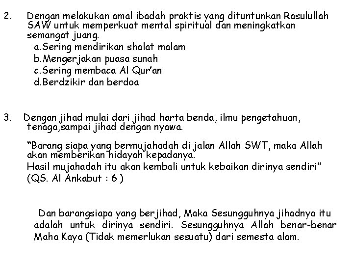 2. 3. Dengan melakukan amal ibadah praktis yang dituntunkan Rasulullah SAW untuk memperkuat mental