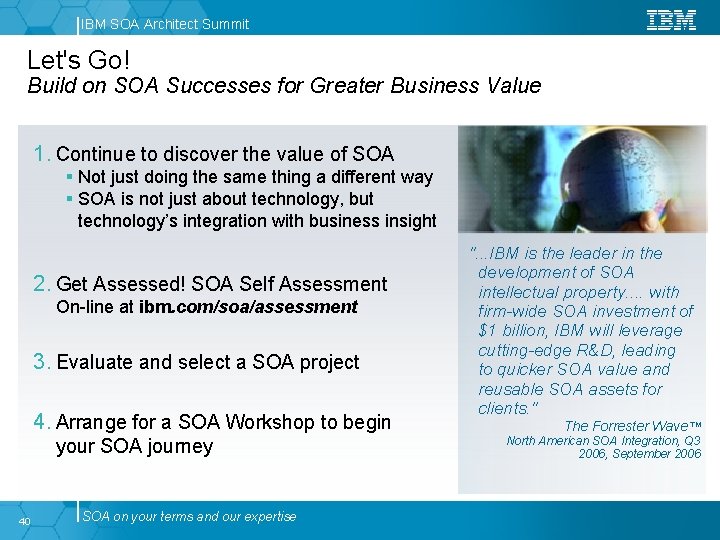 IBM SOA Architect Summit Let's Go! Build on SOA Successes for Greater Business Value