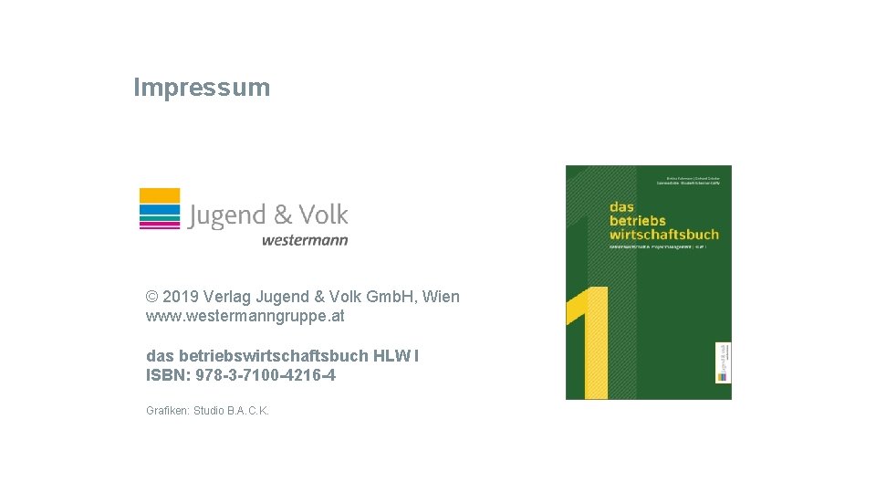 Impressum © 2019 Verlag Jugend & Volk Gmb. H, Wien www. westermanngruppe. at das