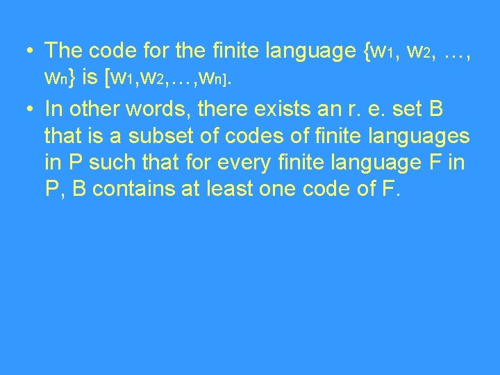  • The code for the finite language {w 1, w 2, …, wn}