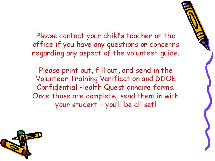 Please contact your child’s teacher or the office if you have any questions or