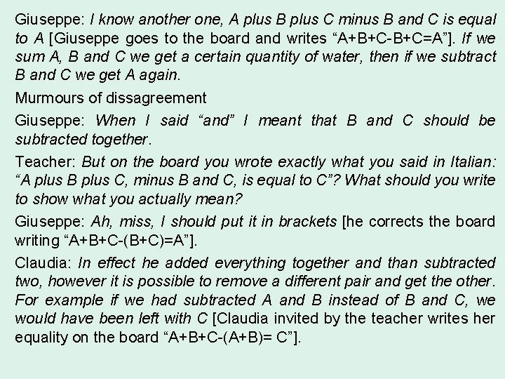 Giuseppe: I know another one, A plus B plus C minus B and C